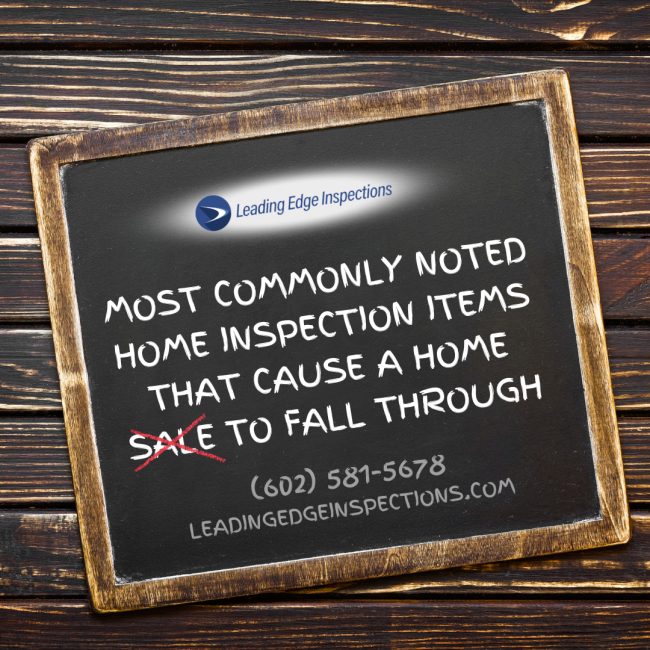Most Commonly Noted Home Inspection Items That Cause A Home Sale To Fall Through - Phoenix AZ home inspector