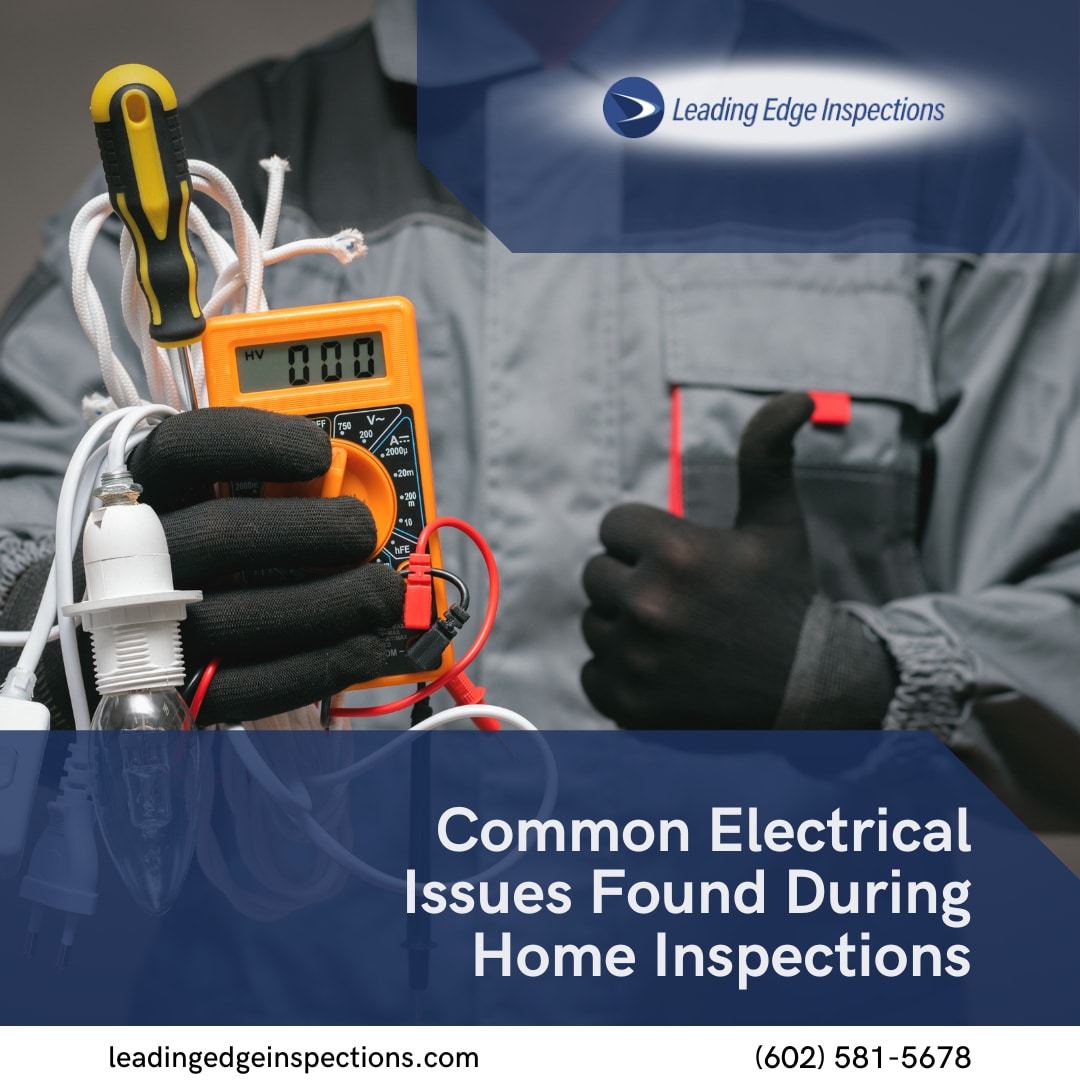 Leading Edge Inspections LLC Common Electrical Issues Found During Home Inspections Common Electrical Issues Found During Home Inspections - Phoenix AZ home inspector