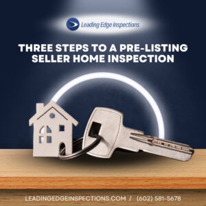 Three Steps To A Pre-Listing Seller Home Inspection