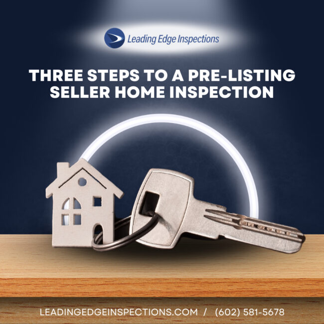 Three Steps To A Pre-Listing Seller Home Inspection - Phoenix AZ home inspector