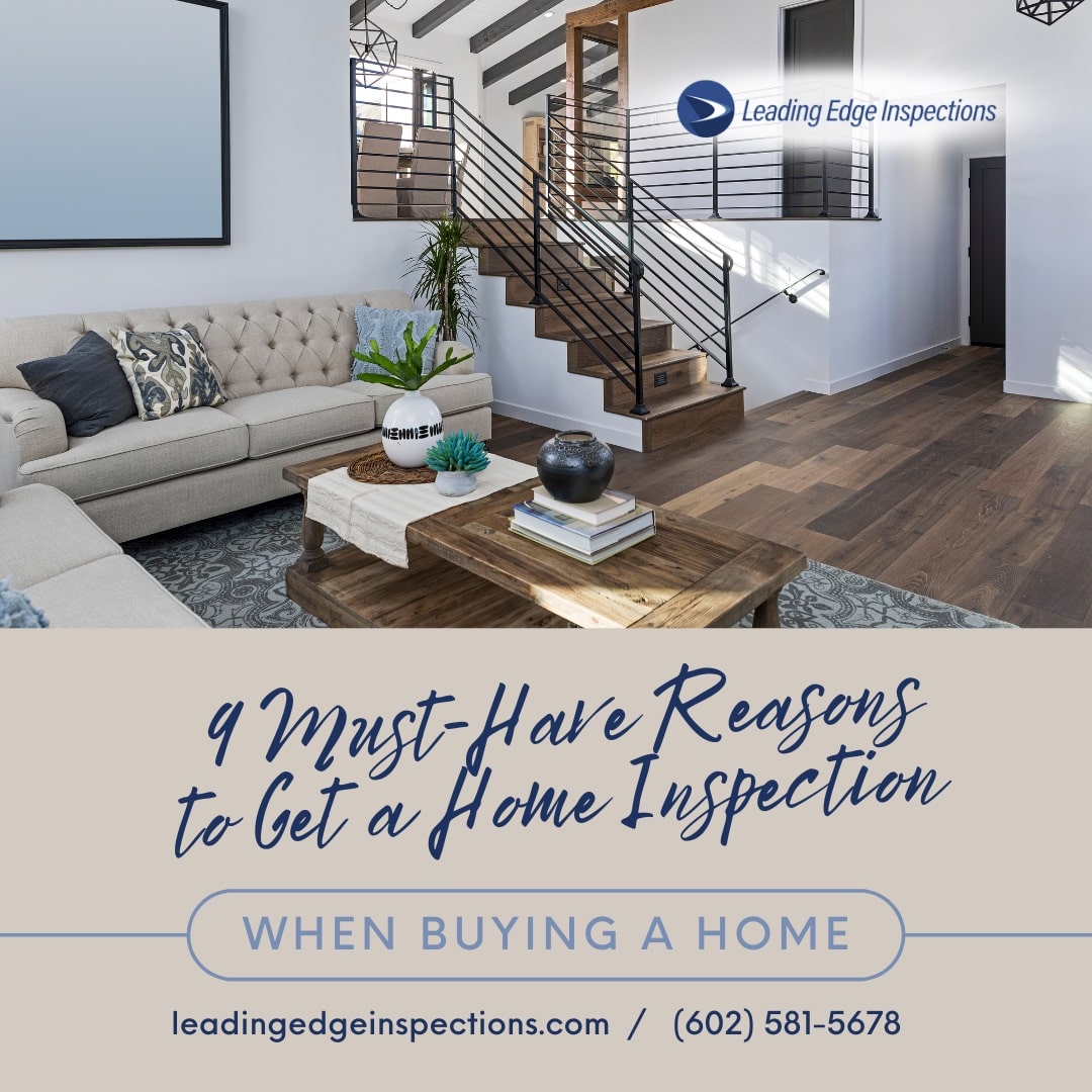 Leading Edge Inspections LLC 9 Must-Have Reasons to Get a Home Inspection When Buying a Home 9 Must-Have Reasons to Get a Home Inspection When Buying a Home