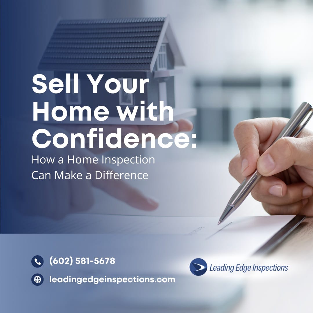 Leading Edge Inspections, LLC Sell Your Home with Confidence_ How a Home Inspection Can Make a Difference Sell Your Home with Confidence: How a Home Inspection Can Make a Difference
