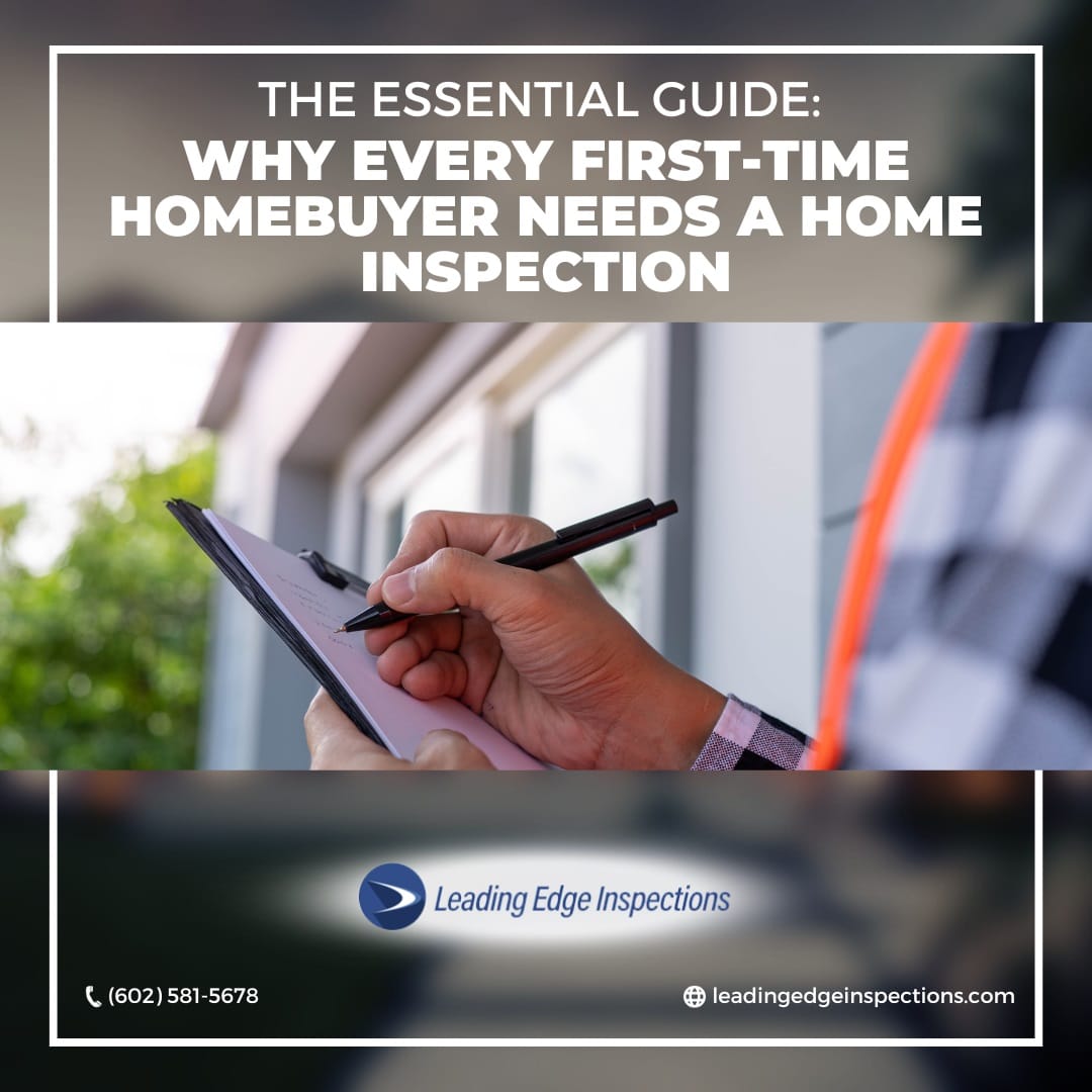 Leading Edge Inspections The Essential Guide_ Why Every First-Time Homebuyer Needs a Home Inspection The Essential Guide: Why Every First-Time Homebuyer Needs a Home Inspection